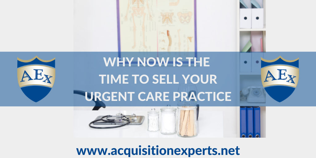 Why Now Is The Time To Sell Your Urgent Care Practice